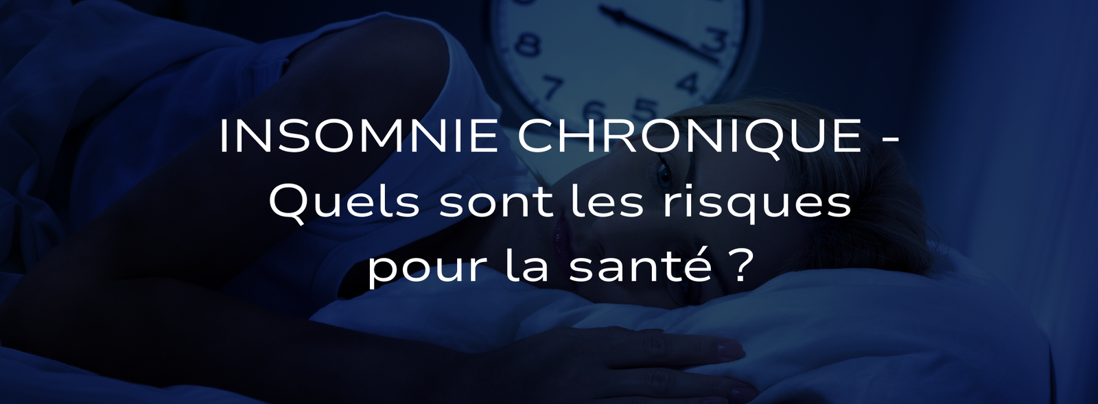 Insomnie chronique - Quels sont les risques pour la santé ?